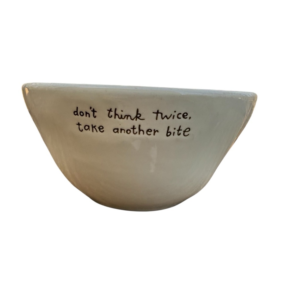 Hallmark Quote Ceramic Bowl Don’t Think Twice Take Another Bite Microwave Safe